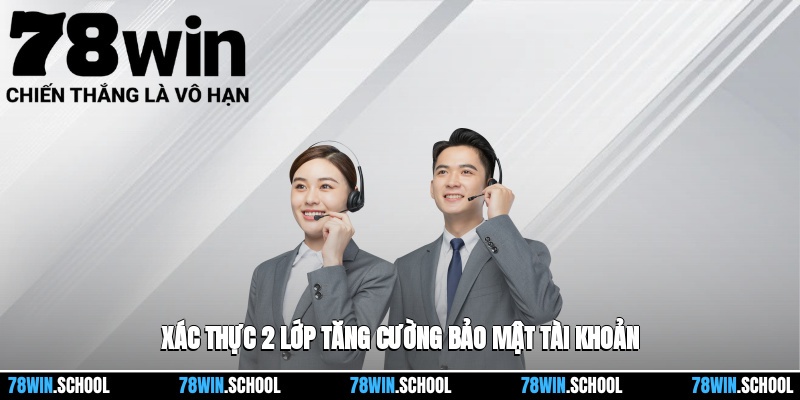 Sử dụng xác thực hai lớp để củng cố bảo mật cho tài khoản